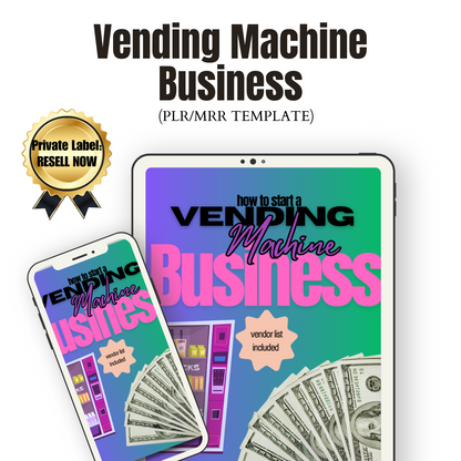 VENDING MACHINE BUSINESS (PLR TEMPLATE)